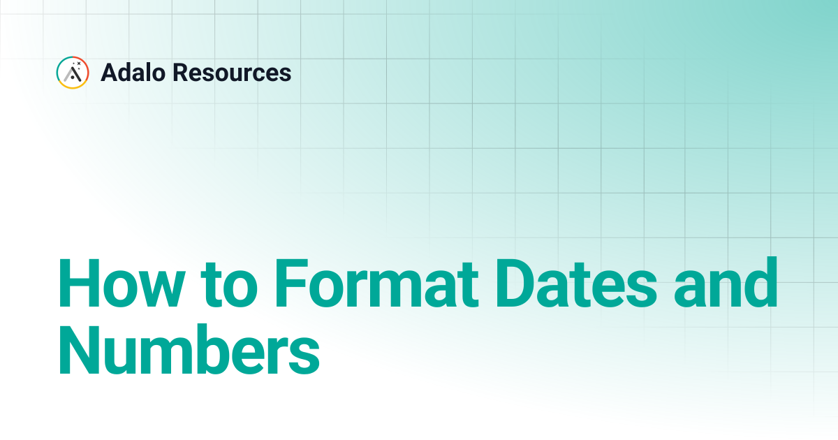 How to Format Dates and Numbers | Adalo Resources