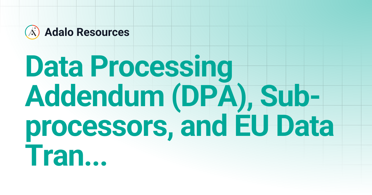 Data Processing Addendum (DPA), Sub-processors, and EU Data Transfers ...