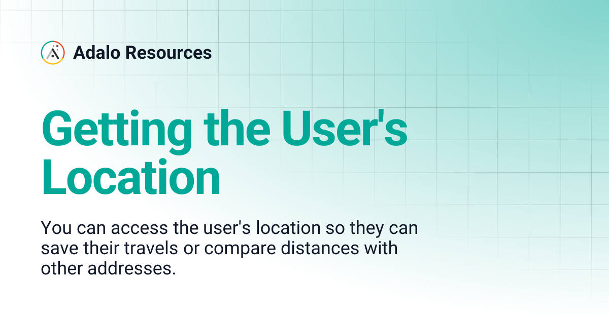 Getting the User's Location | Adalo Resources