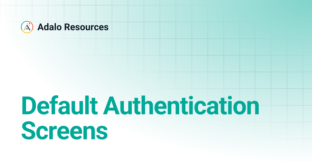 Default Authentication Screens | Adalo Resources
