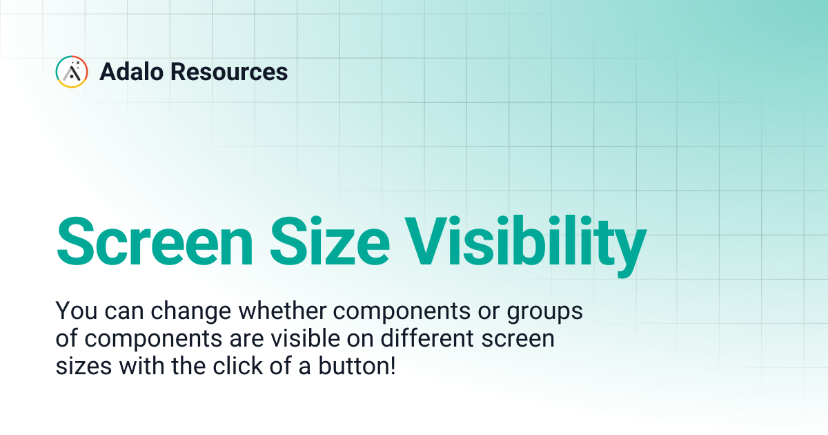 Screen Size Visibility | Adalo Resources